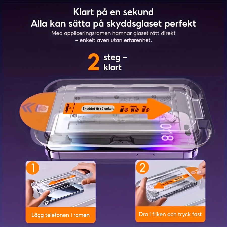 Appliceringsram – skärmskyddet på plats i 2 steg